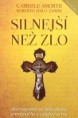 SILNEJŠÍ NEŽ ZLO - Gabriele Amorth, Roberto Italo Zanini